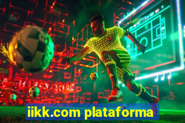 iikk.com plataforma